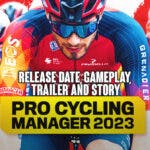 Pro Cycling Manager 2023 Release Date, Gameplay, Story, and Details
