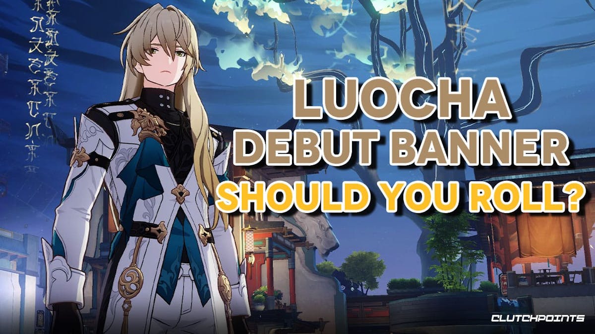 luocha, should you roll luocha, is luocha good, luocha banner, luocha star rail