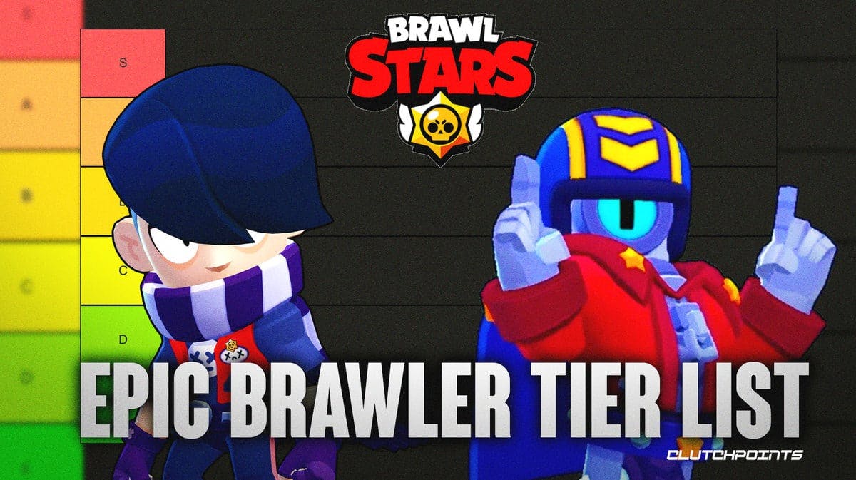 Brawl Stars Tier List For Epic Brawlers