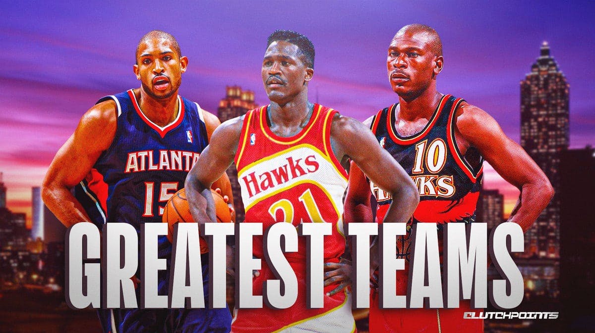 Atlanta Hawks 10 greatest teams in history ranked Al Horford Dominique Wilkins Mookie Blaylock