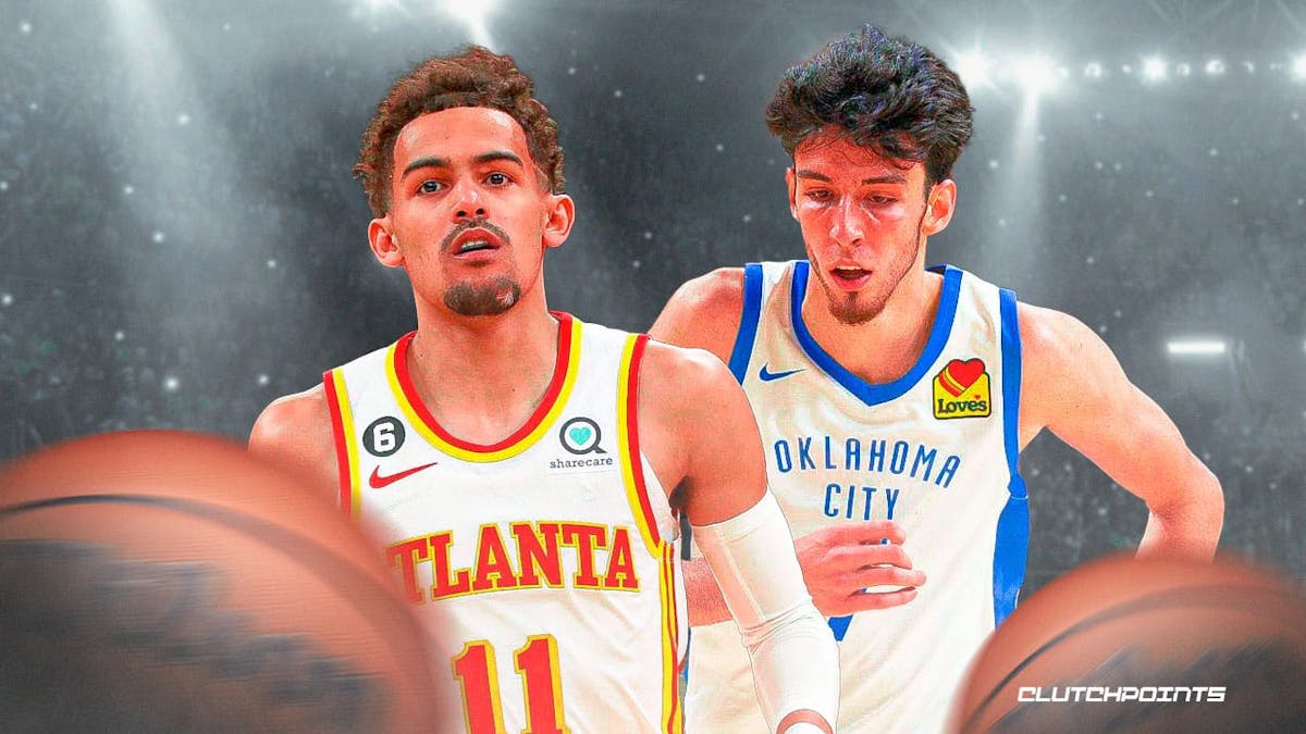 Chet Holmgren, Trae Young, Hawks, Thunder, Chet Holmgren Trae Young