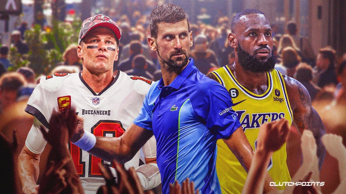 Novak Djokovic, Tom Brady, LeBron James
