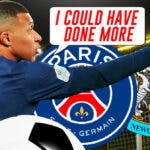 Kylian Mbappe saying: 'I could have done more' in front of the PSG and Newcastle logos