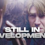 Silent Hill 2 with the caption, 'Still in Development?'