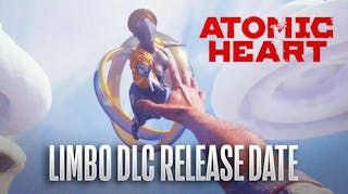 Atomic Heart Trapped in Limbo DLC Release Date, Gameplay, Story, Trailers