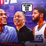 Clippers' Ty Lue saying "Welcome back Russ" next to Russell Westbrook, Kawhi Leonard and Paul George