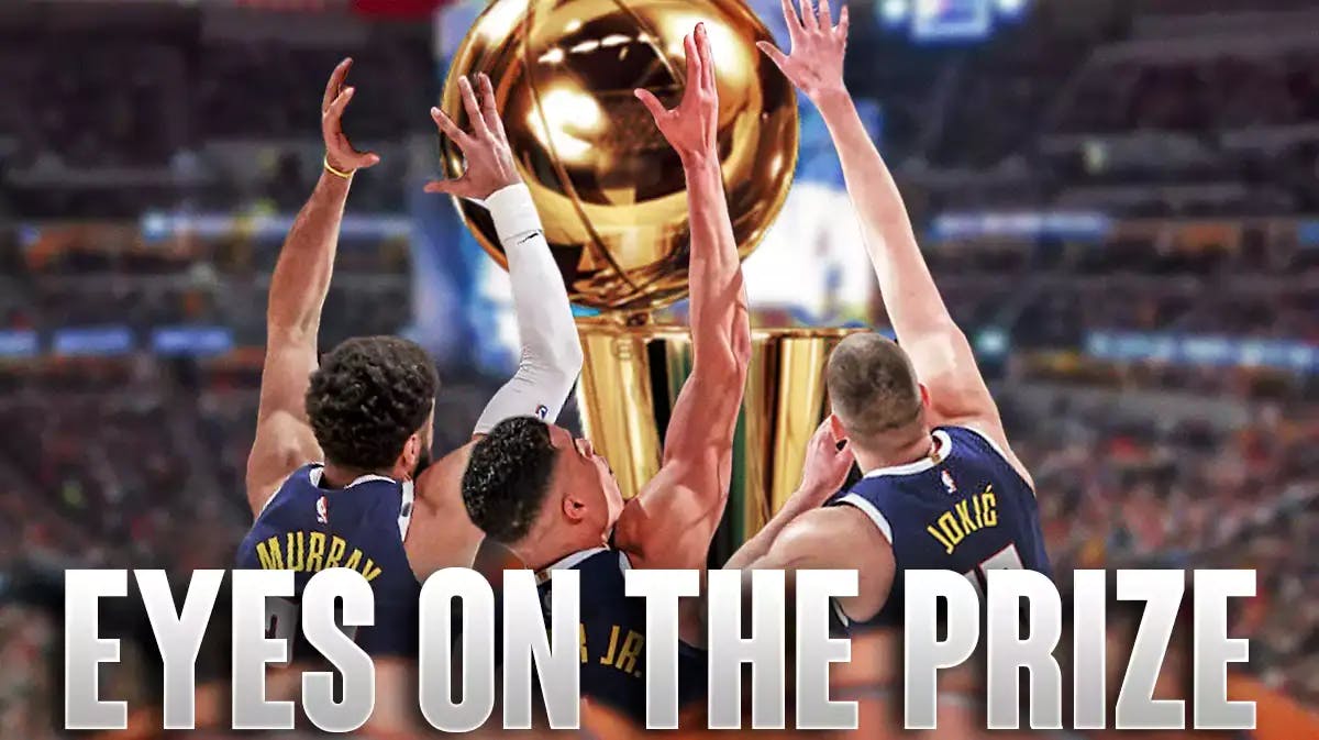 Nuggets' Michael Porter Jr., Nikola Jokic, and Jamal Murray reaching for the Larry O’Brien trophy like they’re going for a rebound, caption below: EYES ON THE PRIZE