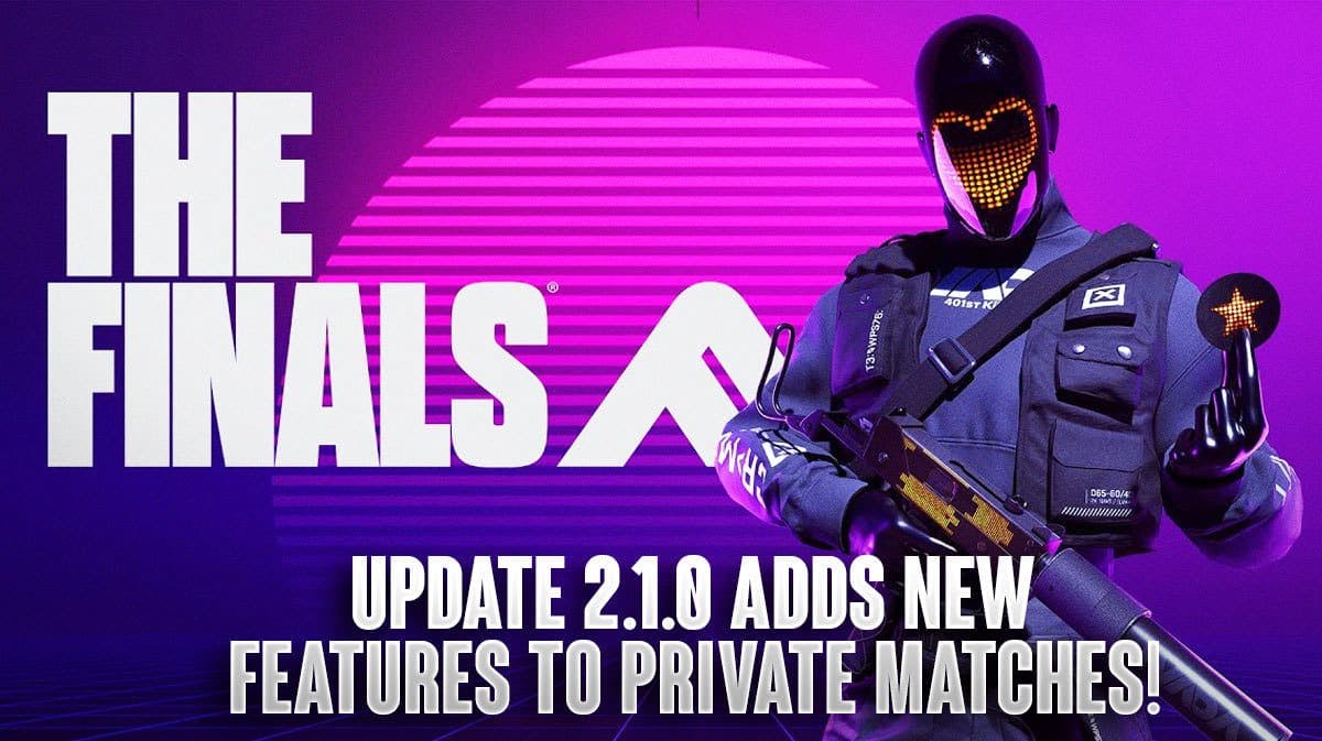 The Finals Update 2.1.0: Adds New Features To Private Matches