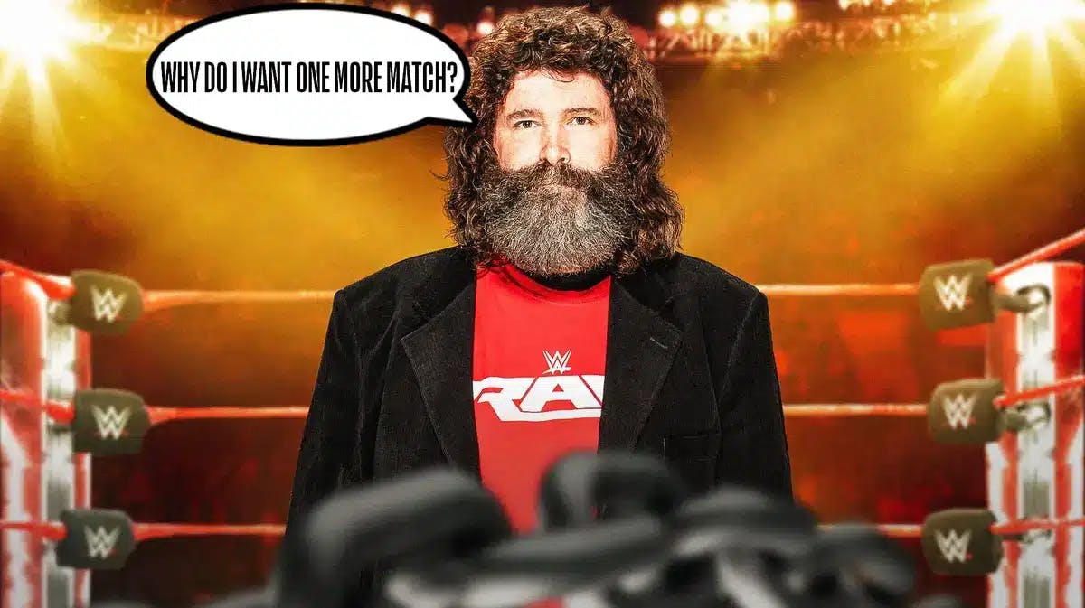 Mick Foley with a text bubble reading “Why do I want one more match?” in a wrestling ring.