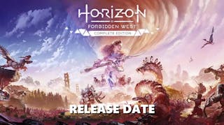 horizon forbidden west pc, horizon forbidden west gameplay, horizon forbidden west story, horizon forbidden west pc release date, horizon forbidden west trailer, key art for the horizon forbidden west complete edition witht he words release date at the bottom of the image