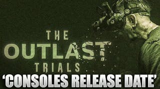 The Outlast Trials Consoles Release Date, Gameplay, Story, Trailers