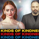 Emma Stone and Poor Things director Yorgos Lanthimos with Kinds of Kindness logo.