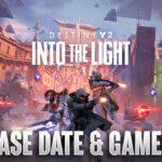 Destiny 2 Into The Light Release Date, Gameplay, Story, Trailers