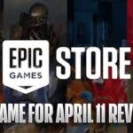 Epic Games Store Free Game For April 11 Revealed