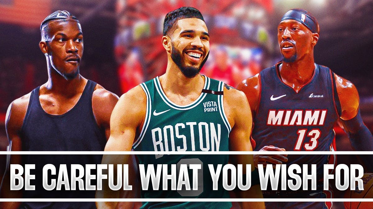 Heat’s Bam Adebayo and Jimmy Butler (Butler in casual clothes) smiling, with Celtics’ Jayson Tatum looking serious; caption below: BE CAREFUL WHAT YOU WISH FOR”