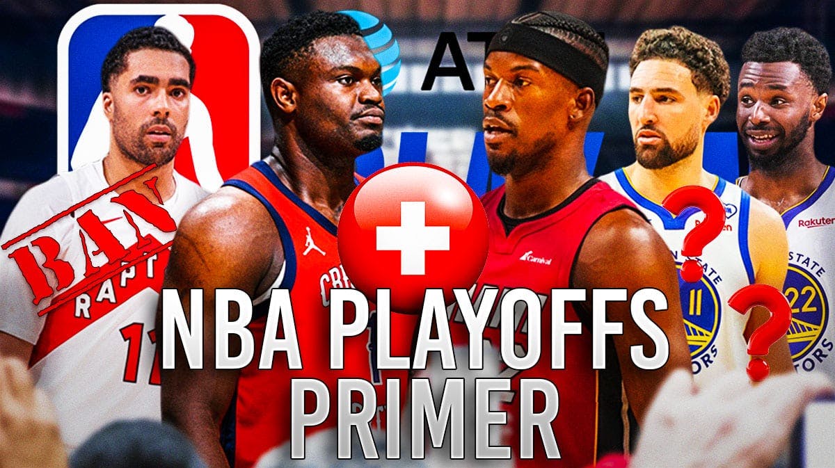 NBA Playoffs Primer: With Zion Williamson and Jimmy Butler injuries, Jontay Porter banned, and Klay Thompson and Andrew Wiggins with question marks