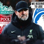 Jurgen Klopp saying: 'We deserved to lose' in front of the Liverpool and Atalanta logos