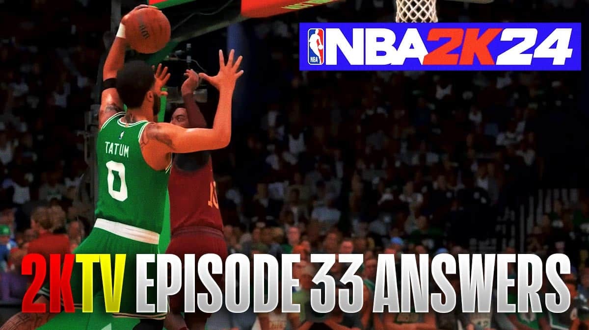 NBA 2K24 2KTV Episode 33 Answers