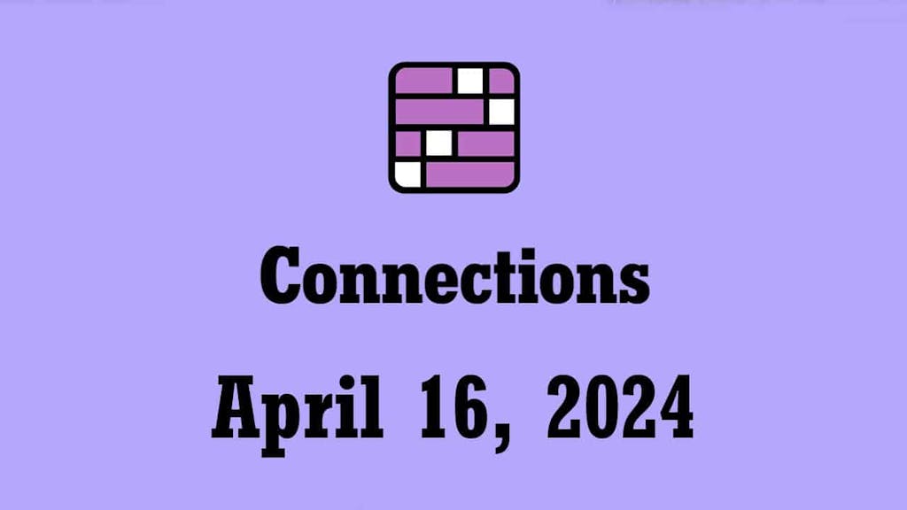 nyt connections hints answers today april 16 2024