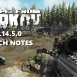 escape tarkov 0.14.5, escape tarkov 0.14.5 patch notes, escape tarkov patch notes, escape tarkov, an ingame screenshot of the woods map in escape from tarkov with the game logo in one corner and the words 0.14.5 patch notes under it