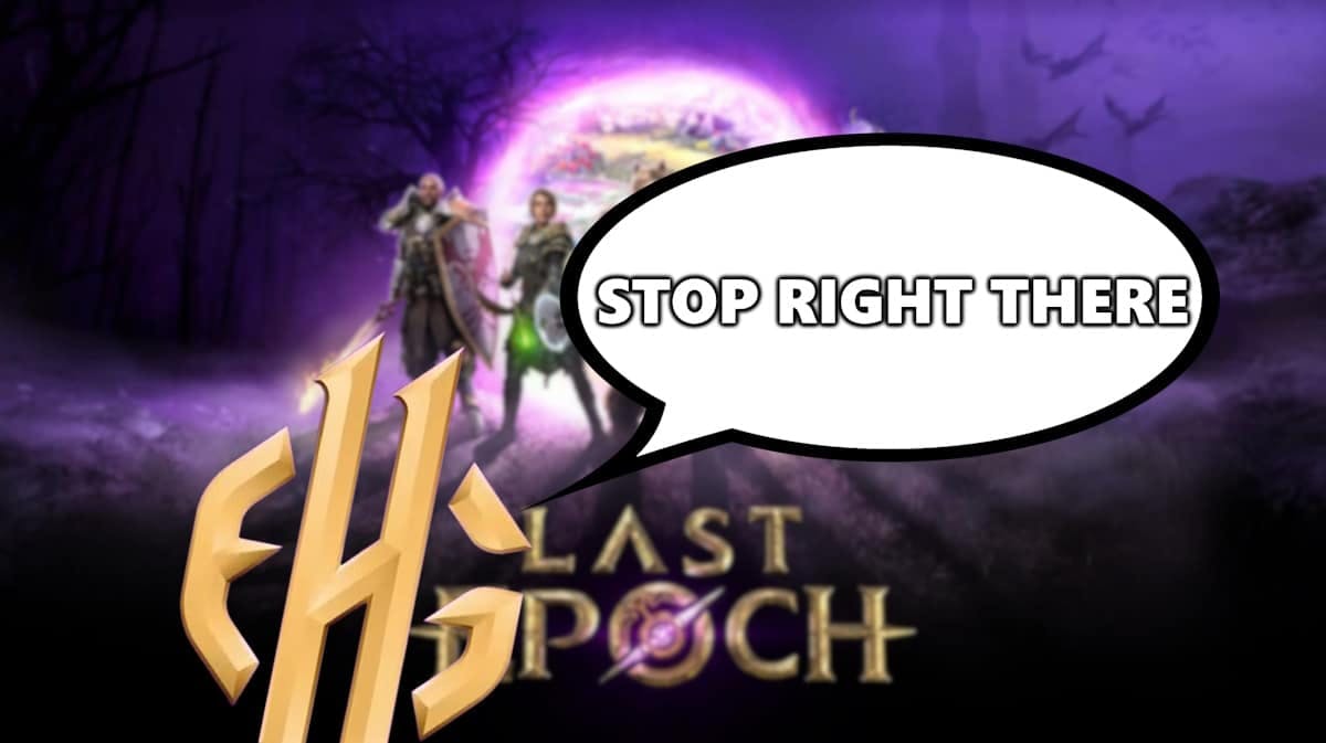 last epoch gold exploit, last epoch mt, last epoch gold, last epoch, a blurred key art of last epoch in the background with the eleventh hour logo on the foreground and a speech bubble that says stop right there