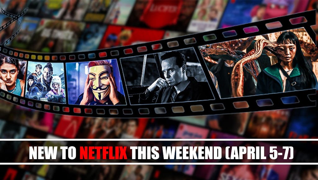 New to Netflix this Weekend April 5-7
