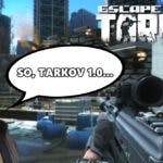 escape from tarkov 1.0, escape tarkov full release, escape from tarkov, an ingame screenshot of escape from tarkov with the game logo on one corner and a picture of nikita in another with a speech bubble that says so tarkov 1.0