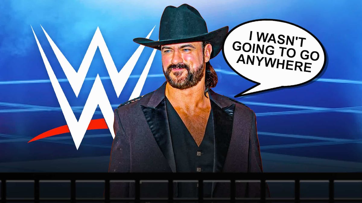 Drew McIntyre with a text bubble reading "I wasn't going to go anywhere" with the WWE logo as the background.