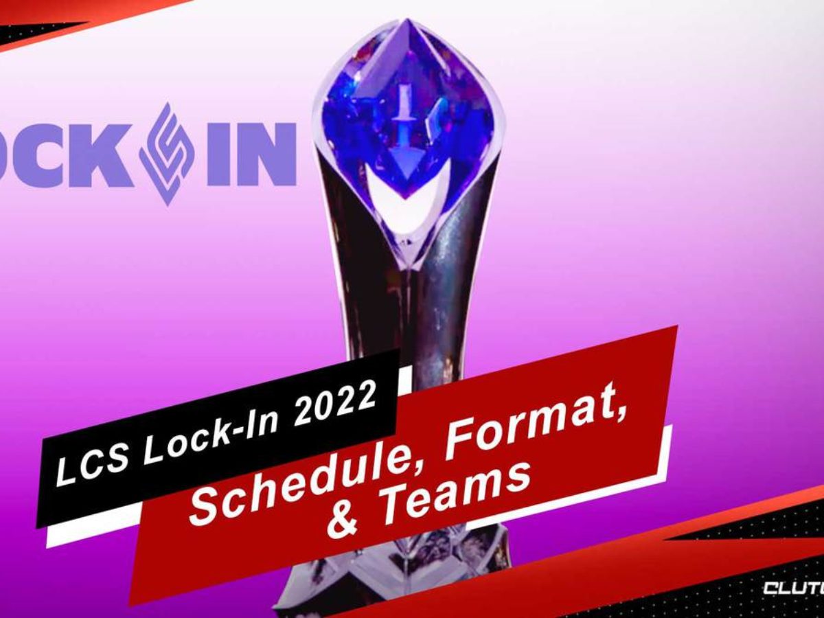 Lcs 2022 Schedule Lock-In 2022 Schedule: When Does Lcs Lock-In Tournament Start?